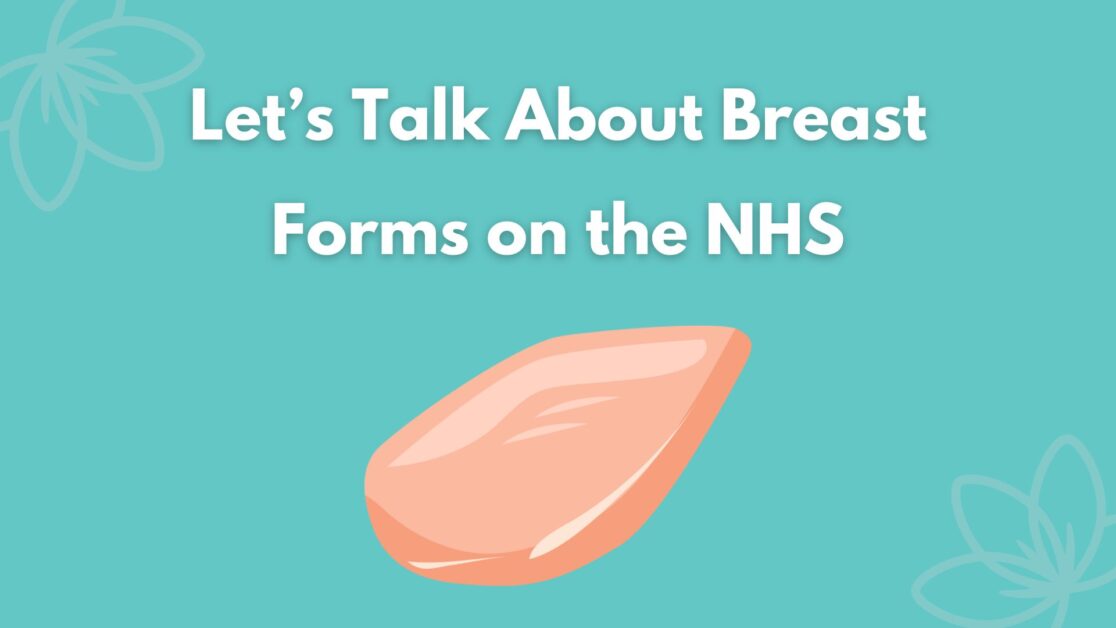 Let’s Talk About Breast Forms on the NHS